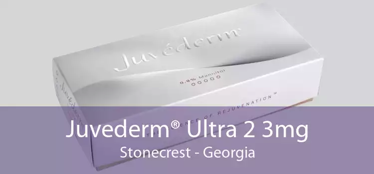 Juvederm® Ultra 2 3mg Stonecrest - Georgia