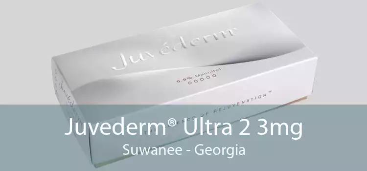 Juvederm® Ultra 2 3mg Suwanee - Georgia