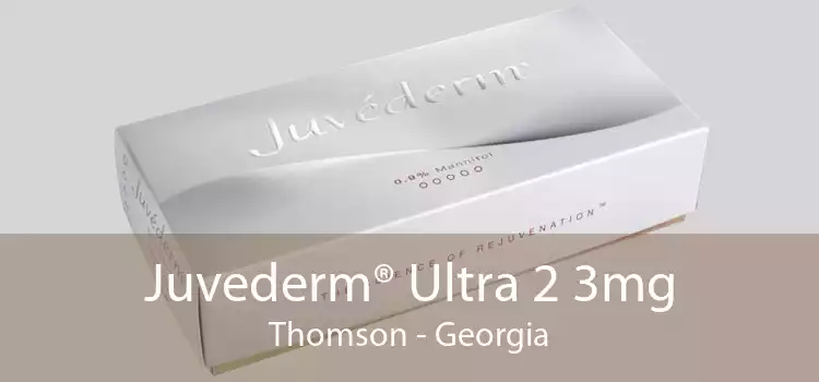 Juvederm® Ultra 2 3mg Thomson - Georgia