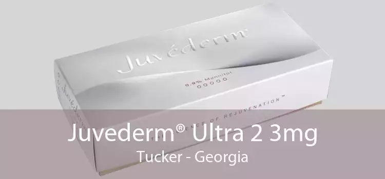 Juvederm® Ultra 2 3mg Tucker - Georgia