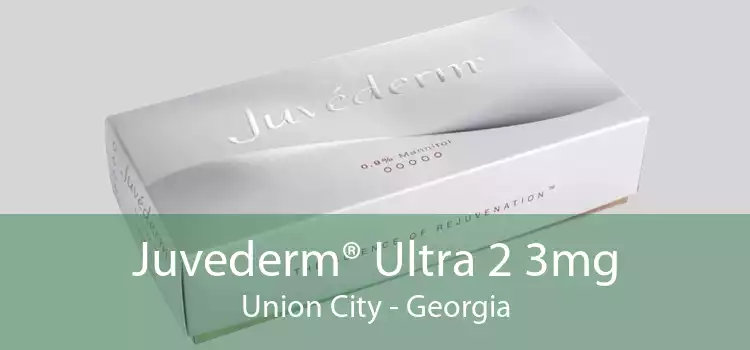 Juvederm® Ultra 2 3mg Union City - Georgia