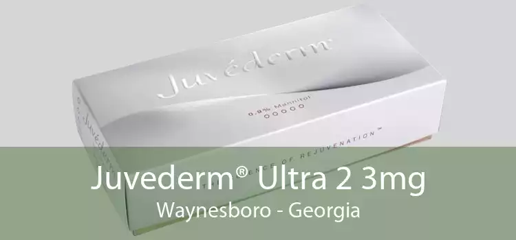 Juvederm® Ultra 2 3mg Waynesboro - Georgia