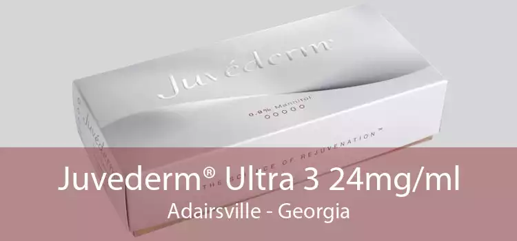 Juvederm® Ultra 3 24mg/ml Adairsville - Georgia