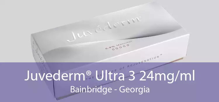 Juvederm® Ultra 3 24mg/ml Bainbridge - Georgia