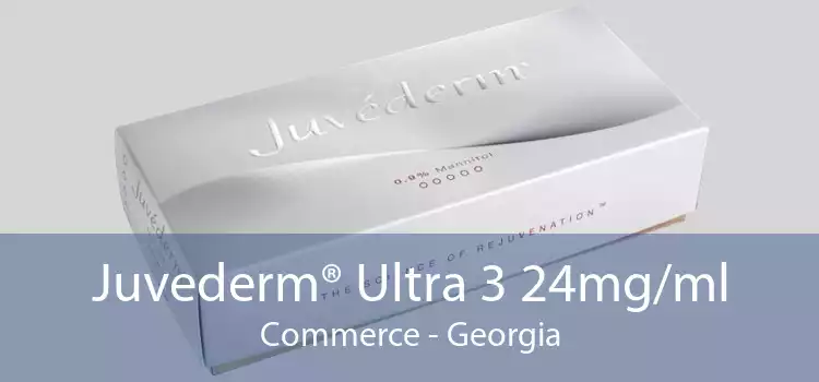 Juvederm® Ultra 3 24mg/ml Commerce - Georgia
