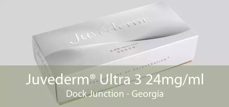 Juvederm® Ultra 3 24mg/ml Dock Junction - Georgia