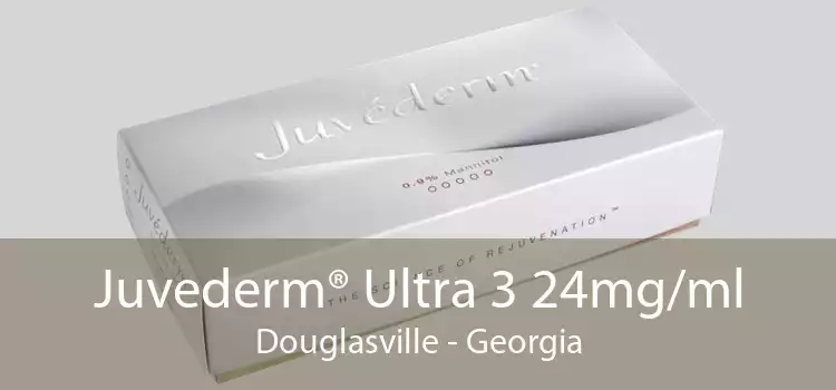 Juvederm® Ultra 3 24mg/ml Douglasville - Georgia