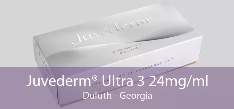 Juvederm® Ultra 3 24mg/ml Duluth - Georgia