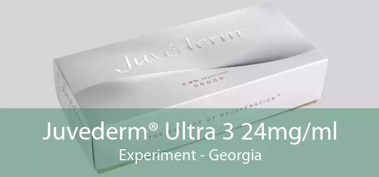 Juvederm® Ultra 3 24mg/ml Experiment - Georgia