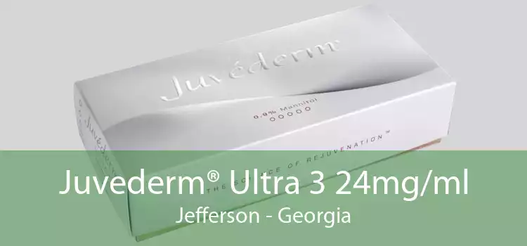 Juvederm® Ultra 3 24mg/ml Jefferson - Georgia