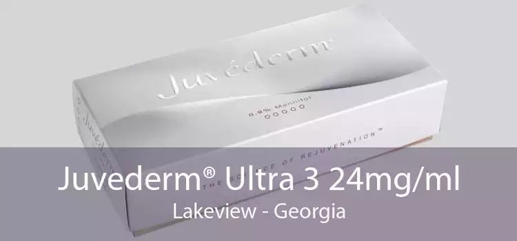 Juvederm® Ultra 3 24mg/ml Lakeview - Georgia