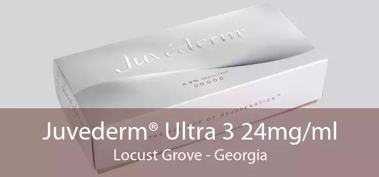 Juvederm® Ultra 3 24mg/ml Locust Grove - Georgia