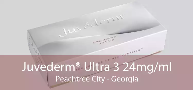 Juvederm® Ultra 3 24mg/ml Peachtree City - Georgia