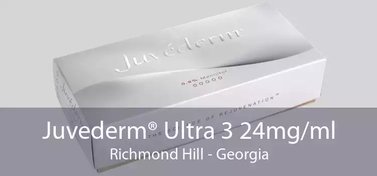 Juvederm® Ultra 3 24mg/ml Richmond Hill - Georgia