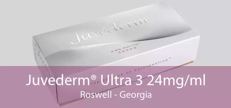 Juvederm® Ultra 3 24mg/ml Roswell - Georgia