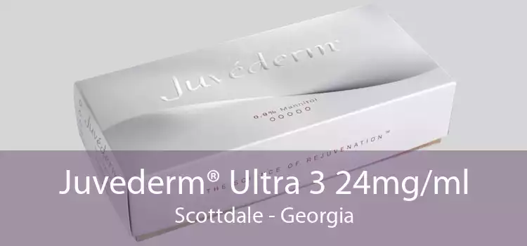 Juvederm® Ultra 3 24mg/ml Scottdale - Georgia