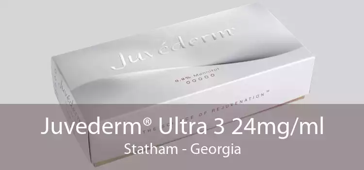 Juvederm® Ultra 3 24mg/ml Statham - Georgia