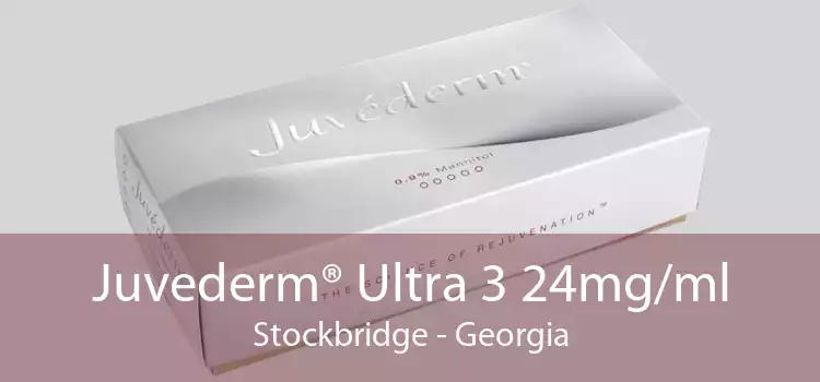 Juvederm® Ultra 3 24mg/ml Stockbridge - Georgia
