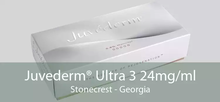 Juvederm® Ultra 3 24mg/ml Stonecrest - Georgia