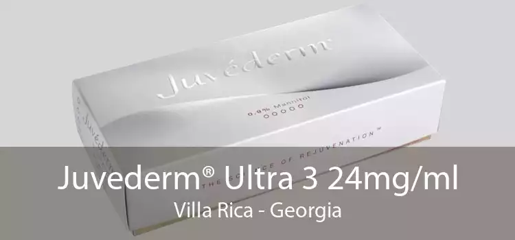 Juvederm® Ultra 3 24mg/ml Villa Rica - Georgia