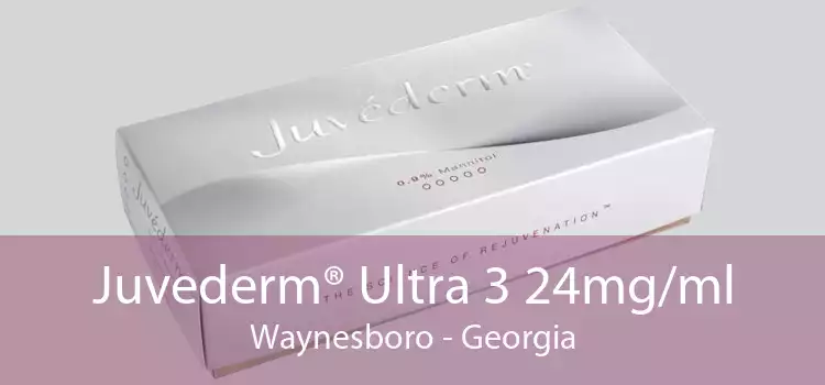 Juvederm® Ultra 3 24mg/ml Waynesboro - Georgia