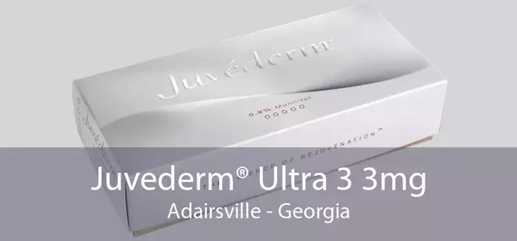 Juvederm® Ultra 3 3mg Adairsville - Georgia