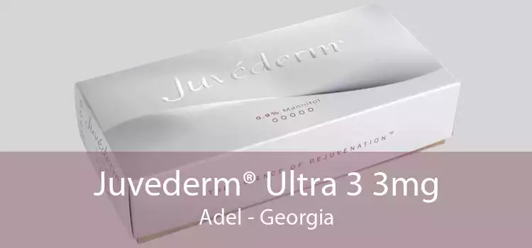 Juvederm® Ultra 3 3mg Adel - Georgia