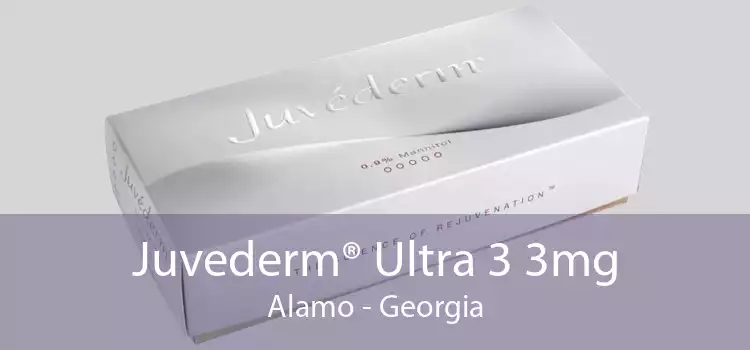 Juvederm® Ultra 3 3mg Alamo - Georgia