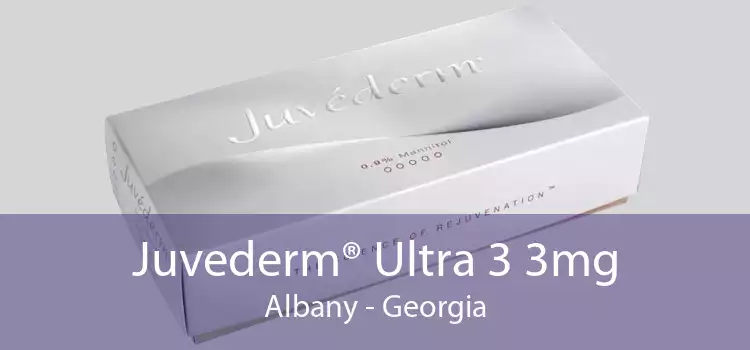 Juvederm® Ultra 3 3mg Albany - Georgia