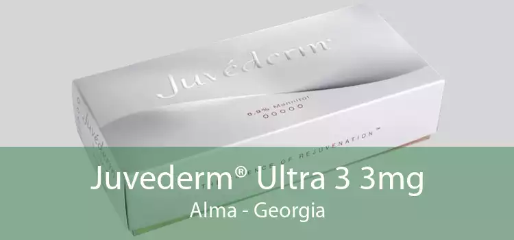 Juvederm® Ultra 3 3mg Alma - Georgia