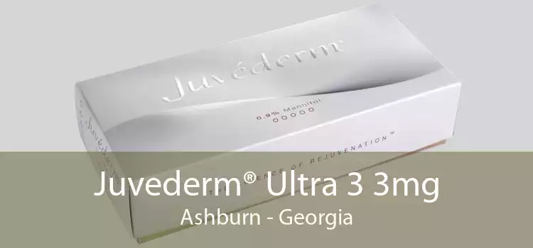Juvederm® Ultra 3 3mg Ashburn - Georgia