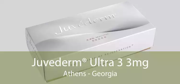 Juvederm® Ultra 3 3mg Athens - Georgia