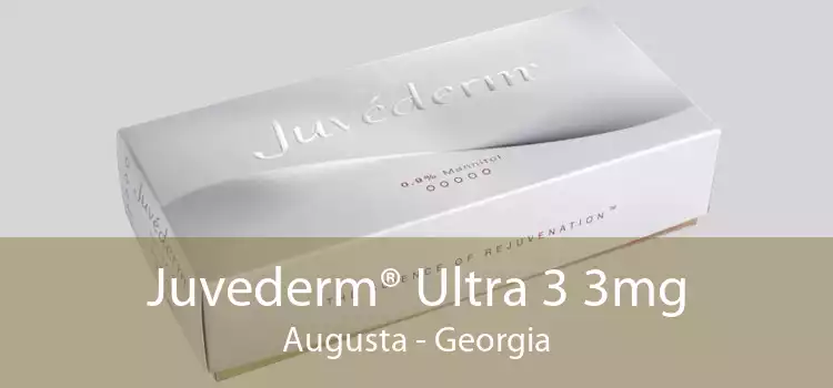 Juvederm® Ultra 3 3mg Augusta - Georgia