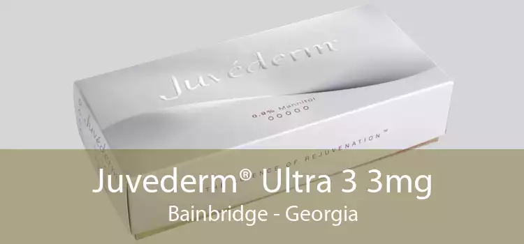 Juvederm® Ultra 3 3mg Bainbridge - Georgia