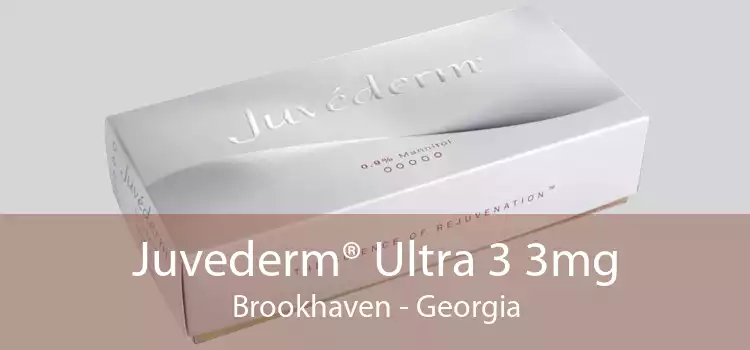 Juvederm® Ultra 3 3mg Brookhaven - Georgia