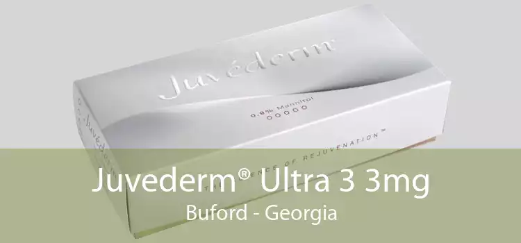Juvederm® Ultra 3 3mg Buford - Georgia
