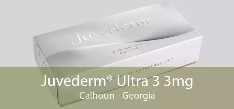 Juvederm® Ultra 3 3mg Calhoun - Georgia