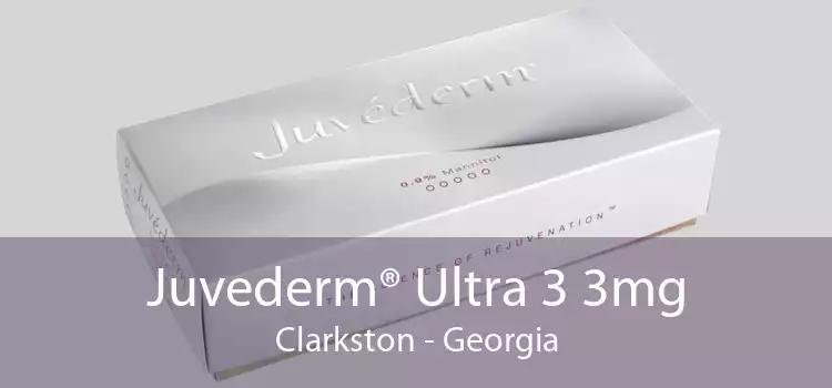 Juvederm® Ultra 3 3mg Clarkston - Georgia