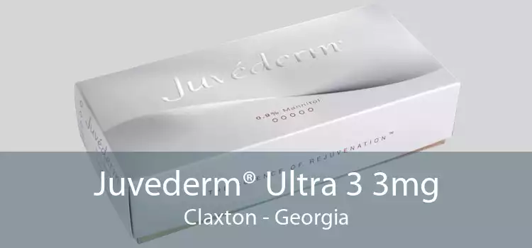 Juvederm® Ultra 3 3mg Claxton - Georgia