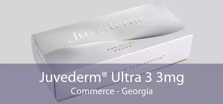 Juvederm® Ultra 3 3mg Commerce - Georgia