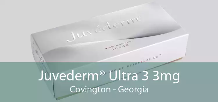 Juvederm® Ultra 3 3mg Covington - Georgia