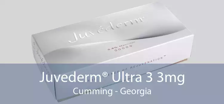 Juvederm® Ultra 3 3mg Cumming - Georgia