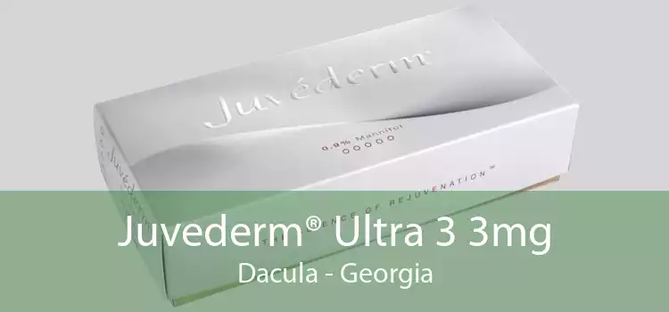 Juvederm® Ultra 3 3mg Dacula - Georgia