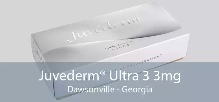 Juvederm® Ultra 3 3mg Dawsonville - Georgia