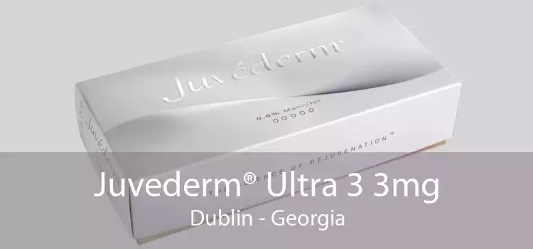 Juvederm® Ultra 3 3mg Dublin - Georgia