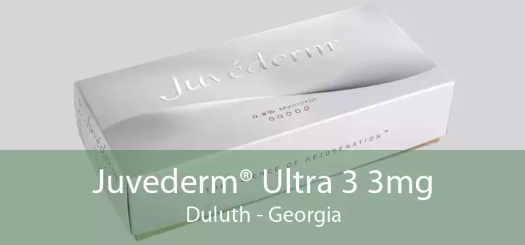 Juvederm® Ultra 3 3mg Duluth - Georgia