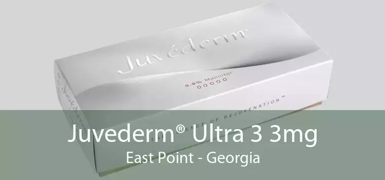 Juvederm® Ultra 3 3mg East Point - Georgia