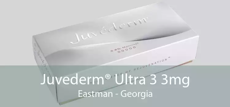 Juvederm® Ultra 3 3mg Eastman - Georgia