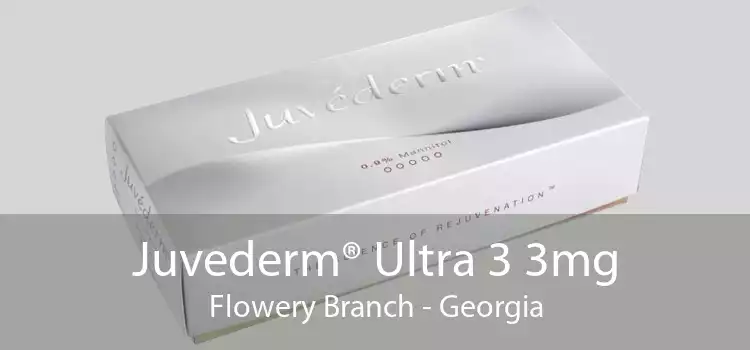 Juvederm® Ultra 3 3mg Flowery Branch - Georgia