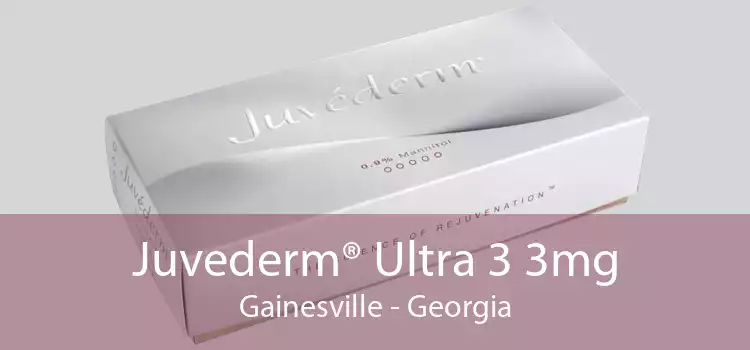 Juvederm® Ultra 3 3mg Gainesville - Georgia